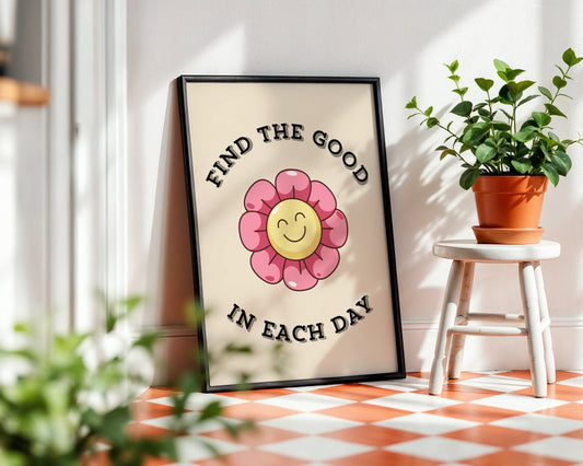 Find The Good In Each Day' Framed Poster – Framed Wall Art Poster - Image 1